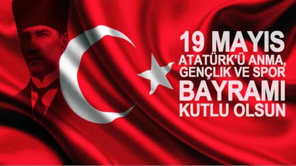 19 MAYIS ATATÜRK'Ü ANMA, GENÇLİK VE SPOR BAYRAMI KUTLU OLSUN.